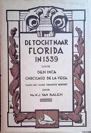 Bild des Verkufers fr De tocht naar Florida in 1539: zijnde de geschiedenis van den Adelantado Hernando de Soto, Gouverneur en Oppperbevelhebber van het Rijk van Florida, en van andere heldhaftige Spaanse en Indiaansche krijgslieden zum Verkauf von Klondyke