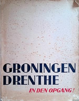 Image du vendeur pour Groningen-Drenthe in den opgang. Propaganda-uitgave voor Groningen en Drenthe mis en vente par Klondyke