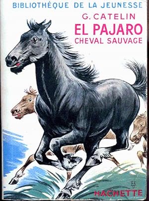 Seller image for El Pajaro. Cheval sauvage for sale by L'ivre d'Histoires