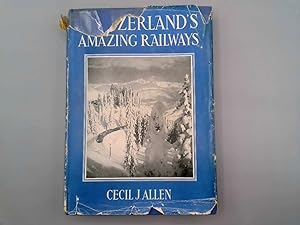 Seller image for Switzerland's Amazing Railways for sale by Goldstone Rare Books
