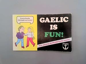 Seller image for Gaelic is fun!: a new course in Gaelic for the beginner : Gaelic version for sale by Goldstone Rare Books