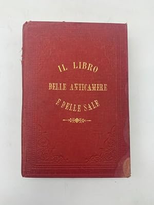 Il libro delle anticamere e delle sale per ammazzare la noia e destare il buontempo. Opera utilis...