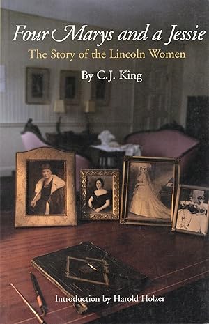 Seller image for FOUR MARY'S AND A JESSIE; THE STORY OF THE LINCOLN WOMEN for sale by Columbia Books, ABAA/ILAB, MWABA