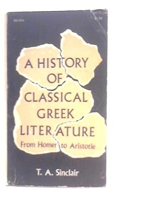 Seller image for A History of Classical Greek Literature from Homer to Aristotle for sale by World of Rare Books