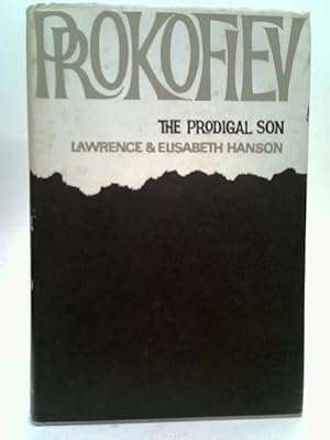 Immagine del venditore per Prokofiev, the Prodigal Son: an Introduction to His Life and Work in Three Movements venduto da World of Rare Books