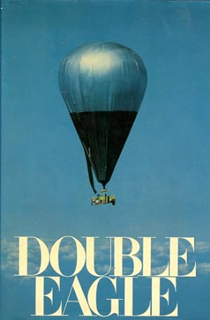 Imagen del vendedor de Double Eagle, Ben Abruzzo - Maxie Anderson - Larry Newman a la venta por Antiquariat Lindbergh