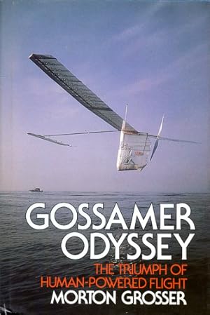 Bild des Verkufers fr Gossamer Odyssey, The Triumph of Human-Powered Flight zum Verkauf von Antiquariat Lindbergh