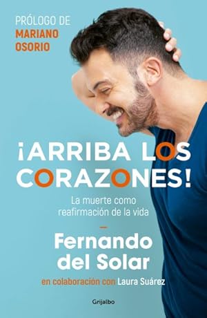 Seller image for Arriba los corazones! / Cheer Up! : La Muerte Como Reafirmacion De La Vida -Language: spanish for sale by GreatBookPrices