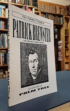 Patrick Brewster: The Paisley Prophet