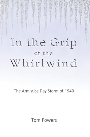 Bild des Verkufers fr In the Grip of the Whirlwind : The Armistice Day Storm of 1940 zum Verkauf von GreatBookPrices