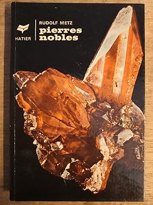Pierres Nobles - Splendeur et enchantements des minéraux et des cristaux