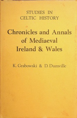 Imagen del vendedor de Chronicles and Annals of Mediaeval Ireland and Wales: The Clonmacnoise-Group Texts: 4 (Studies in Celtic History) a la venta por Kennys Bookstore