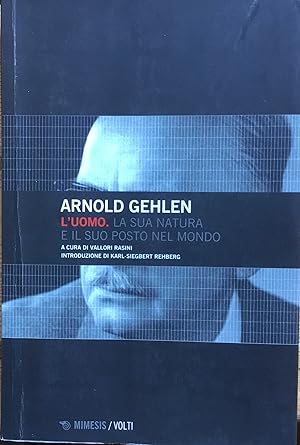 Arnold Gehlen. L'uomo. La sua statura e il suo posto nel mondo