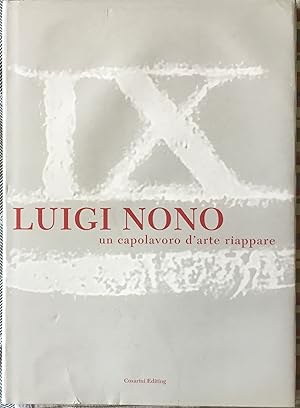 Luigi Nono. Un capolavoro d'arte riappare.