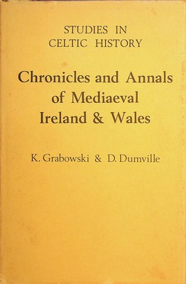 Imagen del vendedor de Chronicles and Annals of Mediaeval Ireland and Wales: The Clonmacnoise-Group Texts: 4 (Studies in Celtic History) a la venta por Kennys Bookshop and Art Galleries Ltd.