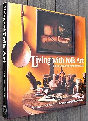 Seller image for LIVING WITH FOLK ART Ethnic Styles From Around The World for sale by Dodman Books