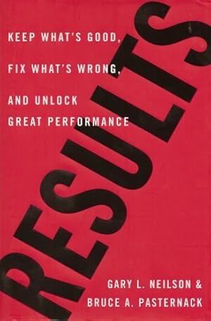 Bild des Verkufers fr Results: Keep What's Good, Fix What's Wrong, and Unlock Great Performance zum Verkauf von Reliant Bookstore