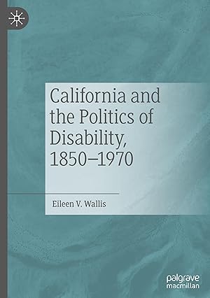 Seller image for California and the Politics of Disability, 1850-1970 for sale by moluna