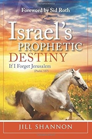 Seller image for Israel's Prophetic Destiny: If I forget Jerusalem: If I Forget Jerusalem (Psalm 137) for sale by WeBuyBooks