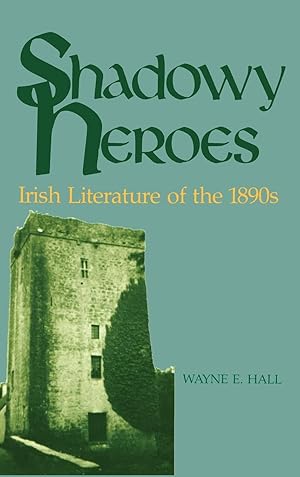 Seller image for Shadowy Heroes: Irish Literature of the 1890s for sale by moluna