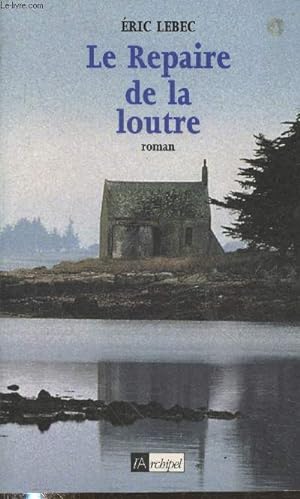 Bild des Verkufers fr Le Repaire de la loutre zum Verkauf von Le-Livre