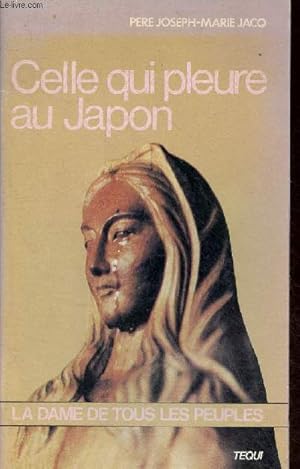 Bild des Verkufers fr Celle qui pleure au Japon - La dame de tous les peuples. zum Verkauf von Le-Livre