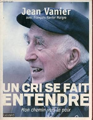 Seller image for Un cri se fait entendre - Mon chemin vers la paix. for sale by Le-Livre