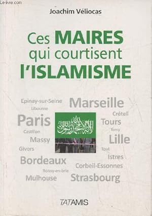 Bild des Verkufers fr Ces maires qui courtisent l'islamisme zum Verkauf von Le-Livre