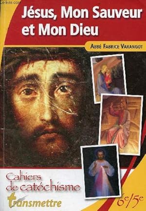 Seller image for Jsus, Mon Sauveur et Mon Dieu - Cahiers de catchisme 6e/5e. for sale by Le-Livre