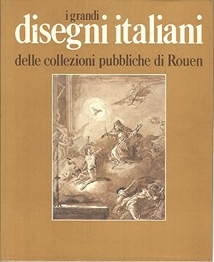 Seller image for I grandi disegni italiani delle collezioni pubbliche di Rouen for sale by Di Mano in Mano Soc. Coop