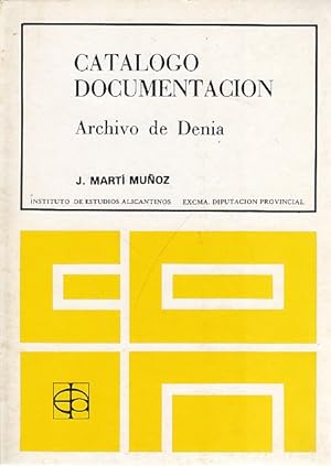 Bild des Verkufers fr Catlogo de la documentacin de carcter histrico del Archivo Municipal de la ciudad de Denia zum Verkauf von Librera Vobiscum