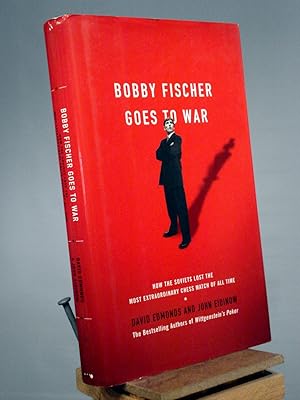 Bobby Fischer Goes to War : How the Soviets Lost the Most Extraordinary Chess Match of All Time