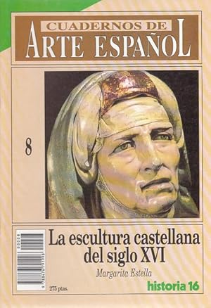 Imagen del vendedor de CUADERNOS DE ARTE ESPAOL N8. LA ESCULTURA CASTELLANA DEL SIGLO XVI a la venta por Librera Vobiscum