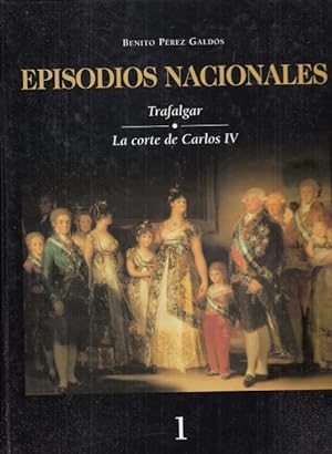 Imagen del vendedor de EPISODIOS NACIONALES 1. TRAFALGAR; LA CORTE DE CARLOS IV a la venta por Librería Vobiscum