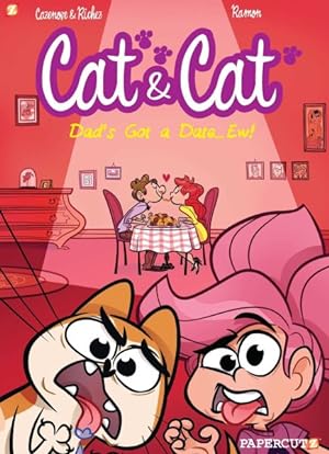 Seller image for Cat & Cat 3 : My Dad Has a Date. Ew! for sale by GreatBookPrices