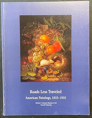Seller image for Roads Less Traveled American Paintings, 1833-1935 for sale by Before Your Quiet Eyes