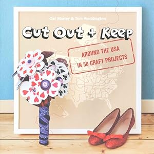 Bild des Verkufers fr Cut Out & Keep : Around the USA in 50 Craft Projects zum Verkauf von GreatBookPrices