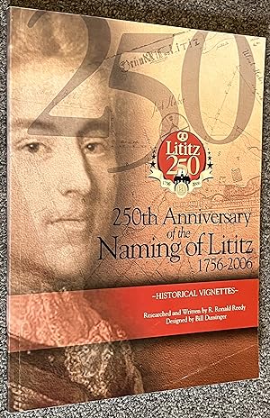 250th Anniversary of the Naming of Lititz, 1756-2006; Historical Vignettes