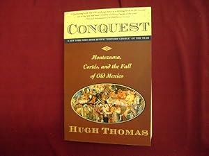 Seller image for Conquest. Montezuma, Cortes, and the Fall of Old Mexico. for sale by BookMine