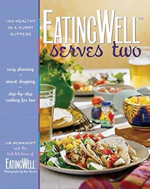 Seller image for EatingWell Serves Two: 150 Healthy in a Hurry Suppers for sale by Reliant Bookstore