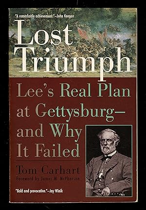 Image du vendeur pour Lost Triumph: Lee's Real Plan at Gettysburg--and Why It Failed mis en vente par Granada Bookstore,            IOBA
