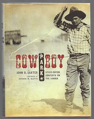 Cowboy Park: Steer-Roping Contests on the Border (Grover E. Murray Studies in the American Southw...