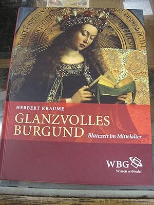 Image du vendeur pour Glanzvolles Burgund : Blutezeit im Mittelalter mis en vente par Stony Hill Books
