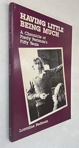 Having Little, Being Much: A Chronicle of Fredy Perlman's Fifty Years