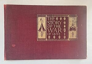 The Story of the Spanish-American War and the Revolt in the Philippines; told by W. Nephew King, ...