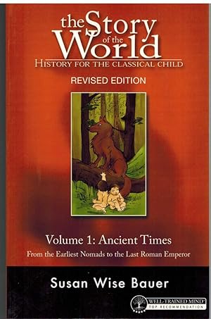Seller image for THE STORY OF THE WORLD History for the Classical Child: Volume 1: Ancient Times: from the Earliest Nomads to the Last Roman Emperor for sale by The Avocado Pit