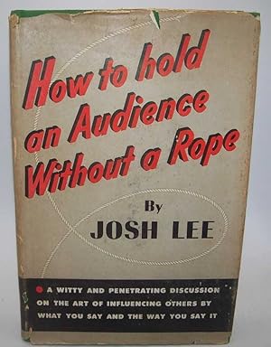 How to Hold an Audience Without a Rope