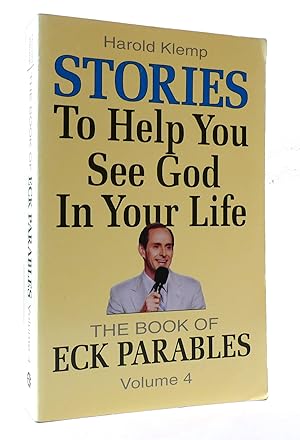 Immagine del venditore per STORIES TO HELP YOU SEE GOD IN YOUR LIFE: THE BOOK OF ECK PARABLES VOLUME 4 venduto da Rare Book Cellar