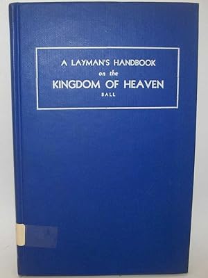 Immagine del venditore per A Layman's Handbook on the Kingdom of Heaven venduto da Easy Chair Books