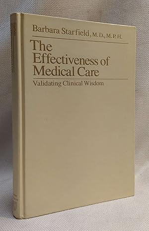 The Effectiveness of Medical Care: Validating Clinical Wisdom (Johns Hopkins Series in Contempora...